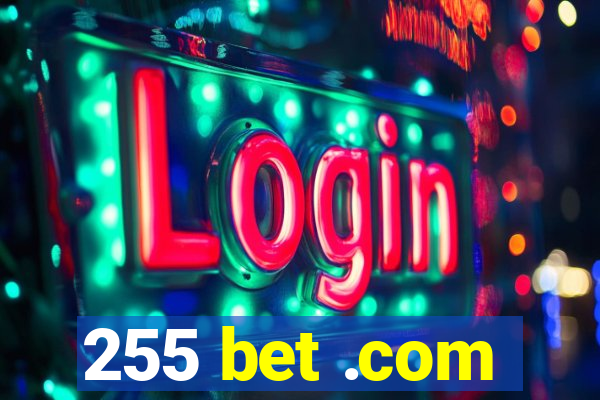 255 bet .com